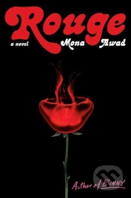 Kniha: Rouge (Mona Awad). Scribner, 2023 Kniha: Rouge (Mona Awad). Scribner, 2023