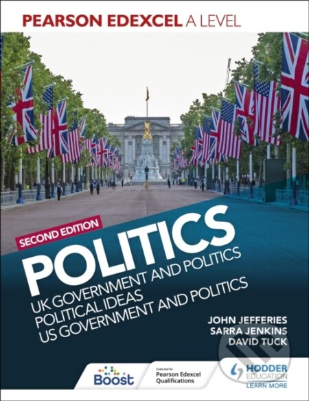 Kniha: Pearson Edexcel A Level Politics 2nd edition: UK Government and Politics, Political Ideas and US Government and Politics (David Tuck, FAAP, FACC Jefferies, John, MD, MPH a Sarra Jenkins). Hodder Education, 2023 Kniha: Pearson Edexcel A Level Politics 2nd edition: UK Government and Politics, Political Ideas and US Government and Politics (David Tuck, FAAP, FACC Jefferies, John, MD, MPH a Sarra Jenkins). Hodder Education, 2023