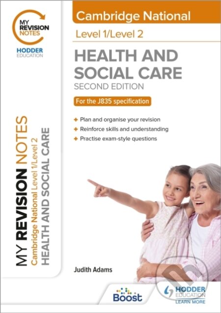 Kniha: My Revision Notes: Level 1/Level 2 Cambridge National in Health & Social Care: Second Edition (Judith Adams). Hodder Education, 2022 Kniha: My Revision Notes: Level 1/Level 2 Cambridge National in Health & Social Care: Second Edition (Judith Adams). Hodder Education, 2022