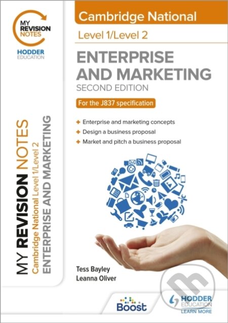Kniha: My Revision Notes: Level 1/Level 2 Cambridge National in Enterprise & Marketing: Second Edition (Leanna Oliver a Tess Bayley). Hodder Education, 2022 Kniha: My Revision Notes: Level 1/Level 2 Cambridge National in Enterprise & Marketing: Second Edition (Leanna Oliver a Tess Bayley). Hodder Education, 2022