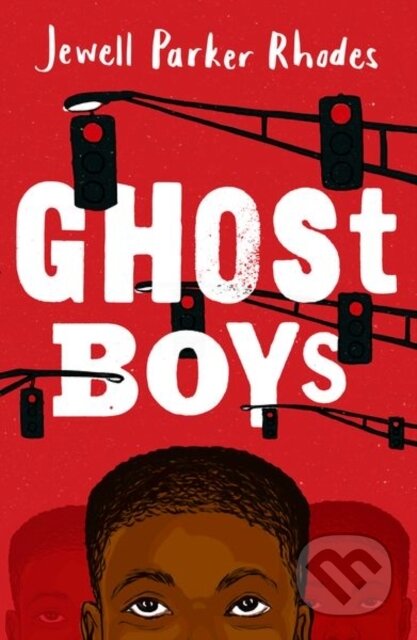 Kniha: Rollercoasters: Ghost Boys (Jewell Parker Rhodes). Oxford University Press, 2022 Kniha: Rollercoasters: Ghost Boys (Jewell Parker Rhodes). Oxford University Press, 2022