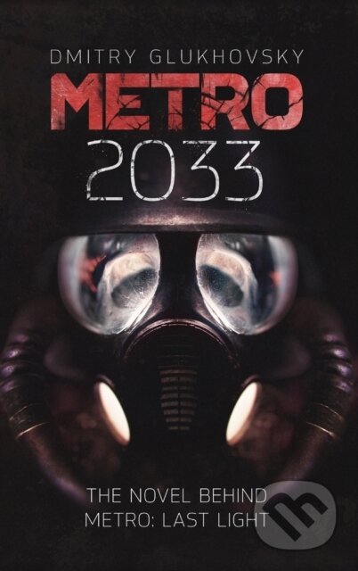 Kniha: Metro 2033. English Hardcover Edition. (Dmitry Glukhovsky). , 2016 Kniha: Metro 2033. English Hardcover Edition. (Dmitry Glukhovsky). , 2016