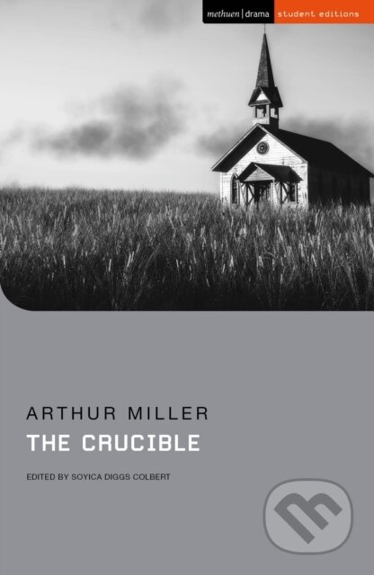 Kniha: The Crucible (Arthur Miller). Methuen Drama, 2022 Kniha: The Crucible (Arthur Miller). Methuen Drama, 2022