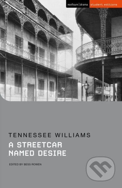 Kniha: A Streetcar Named Desire (Williams Tennessee). Methuen Drama, 2023 Kniha: A Streetcar Named Desire (Williams Tennessee). Methuen Drama, 2023