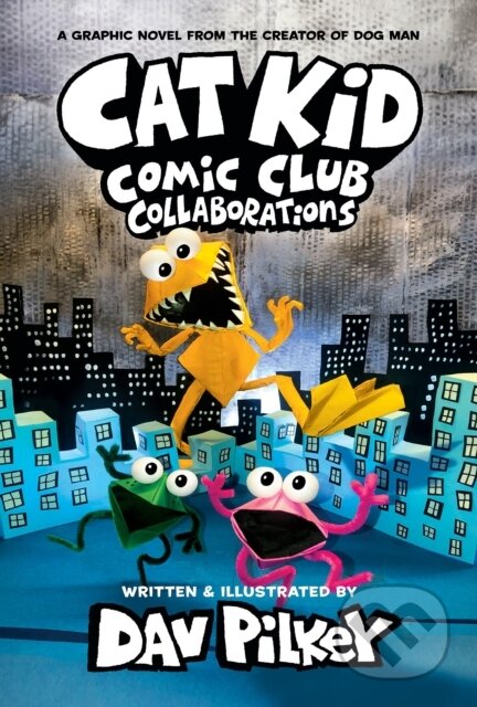 Kniha: Cat Kid Comic Club 4: from the Creator of Dog Man (Dav Pilkey). Scholastic, 2022 Kniha: Cat Kid Comic Club 4: from the Creator of Dog Man (Dav Pilkey). Scholastic, 2022