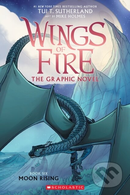 Kniha: Moon Rising (Wings of Fire Graphic Novel #6) (Tui T. Sutherland). Scholastic, 2023 Kniha: Moon Rising (Wings of Fire Graphic Novel #6) (Tui T. Sutherland). Scholastic, 2023