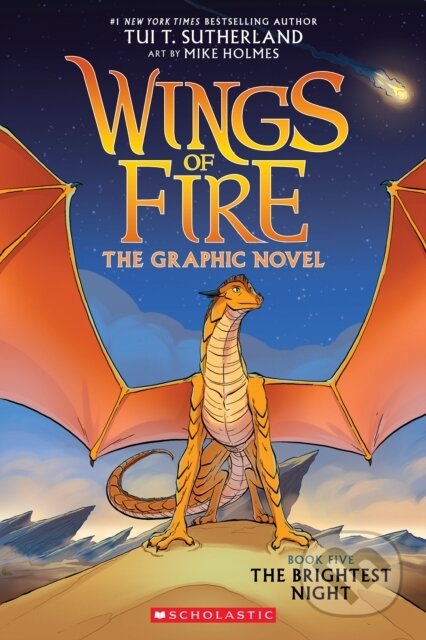Kniha: The Brightest Night (Wings of Fire Graphic Novel 5) (Sutherland Tui T). Scholastic, 2022 Kniha: The Brightest Night (Wings of Fire Graphic Novel 5) (Sutherland Tui T). Scholastic, 2022