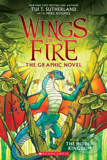Kniha: The Hidden Kingdom (Wings of Fire Graphic Novel #3) (Tui T. Sutherland). Scholastic, 2021 Kniha: The Hidden Kingdom (Wings of Fire Graphic Novel #3) (Tui T. Sutherland). Scholastic, 2021