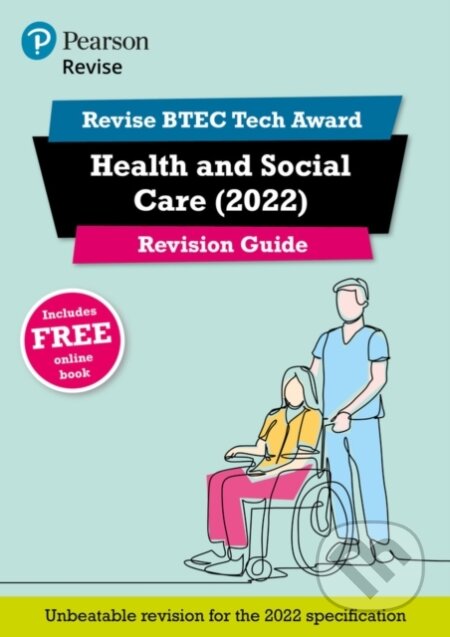 Kniha: Pearson REVISE BTEC Tech Award Health and Social Care Revision Guide inc online edition - for 2025 and 2026 exams (Brenda Baker). Pearson, 2022 Kniha: Pearson REVISE BTEC Tech Award Health and Social Care Revision Guide inc online edition - for 2025 and 2026 exams (Brenda Baker). Pearson, 2022