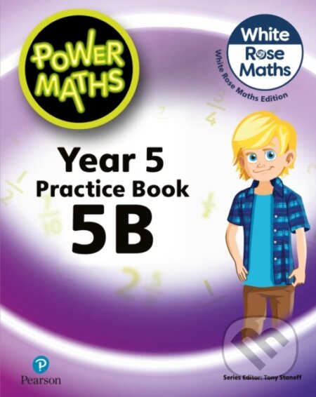 Kniha: Power Maths 2nd Edition Practice Book 5B (Josh Lury a Tony Staneff). Pearson, 2022 Kniha: Power Maths 2nd Edition Practice Book 5B (Josh Lury a Tony Staneff). Pearson, 2022