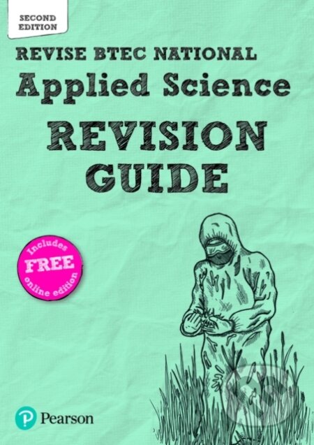 Kniha: Revise BTEC National Applied Science Revision Guide (Second edition) (Ann Fullick, Carol Usher, David Brentnall, Chris Meunier a Karlee Lees). Pearson, 2021 Kniha: Revise BTEC National Applied Science Revision Guide (Second edition) (Ann Fullick, Carol Usher, David Brentnall, Chris Meunier a Karlee Lees). Pearson, 2021