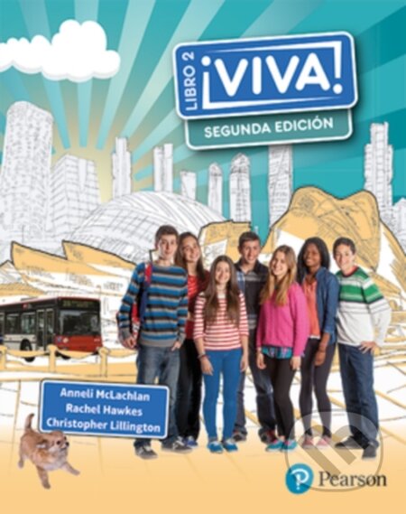 Kniha: Viva! 2 Segunda Edicion Pupil Book (Christopher Lillington a Rachel Hawkes). Pearson, 2019 Kniha: Viva! 2 Segunda Edicion Pupil Book (Christopher Lillington a Rachel Hawkes). Pearson, 2019