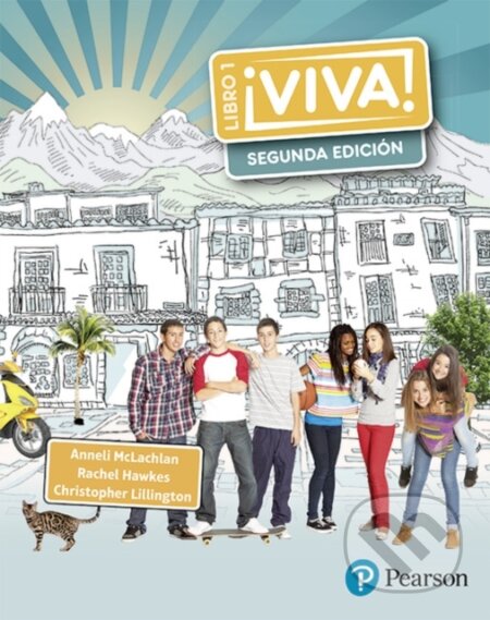 Kniha: Viva! 1 Segunda Edicion Pupil Book (Anneli Mclachlan, Christopher Lillington a Rachel Hawkes). Pearson, 2019 Kniha: Viva! 1 Segunda Edicion Pupil Book (Anneli Mclachlan, Christopher Lillington a Rachel Hawkes). Pearson, 2019