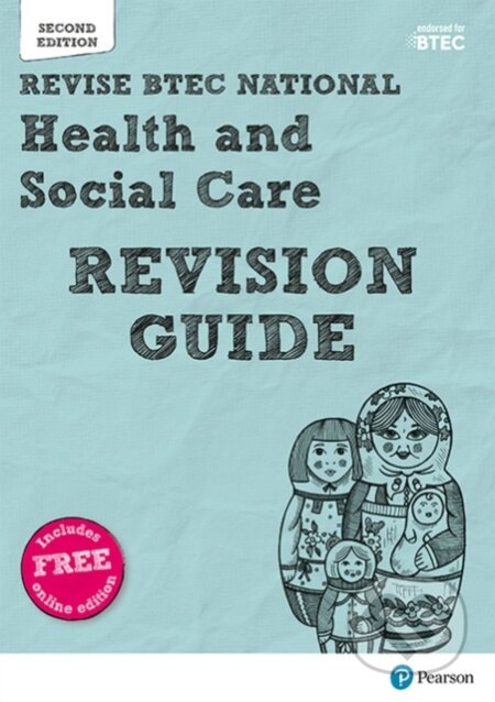 Kniha: Pearson REVISE BTEC National Health and Social Care Revision Guide inc online edition - for 2025 exams (Brenda Baker, Georgina Shaw, James O'Leary a Marie Whitehouse). Pearson, 2017 Kniha: Pearson REVISE BTEC National Health and Social Care Revision Guide inc online edition - for 2025 exams (Brenda Baker, Georgina Shaw, James O'Leary a Marie Whitehouse). Pearson, 2017