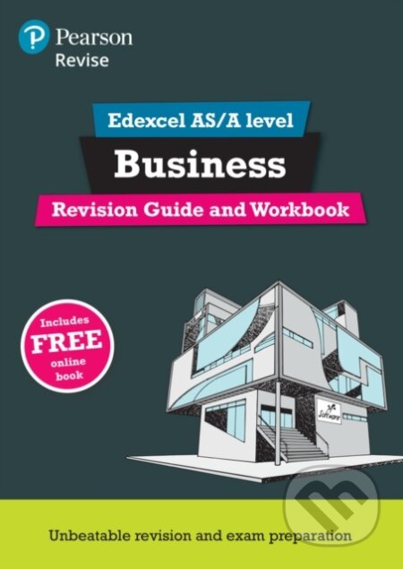 Kniha: Pearson REVISE Edexcel AS/A level Business Revision Guide & Workbook: for home learning, 2025 and 2026 assessments and exams (Unknown). Pearson, 2018 Kniha: Pearson REVISE Edexcel AS/A level Business Revision Guide & Workbook: for home learning, 2025 and 2026 assessments and exams (Unknown). Pearson, 2018