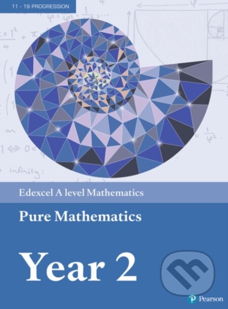 Kniha: Pearson Edexcel A level Mathematics Pure Mathematics Year 2 Textbook + e-book (Alistair Macpherson, Dave Wilkins, David Goldberg, Geoff Staley, Greg Attwood, Harry Smith, Ian Bettison, Jack Barraclough, Joe Petran a Keith Pledger). Pearson, 2017 Kniha: Pearson Edexcel A level Mathematics Pure Mathematics Year 2 Textbook + e-book (Alistair Macpherson, Dave Wilkins, David Goldberg, Geoff Staley, Greg Attwood, Harry Smith, Ian Bettison, Jack Barraclough, Joe Petran a Keith Pledger). Pearson, 2017
