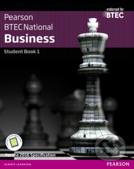 Kniha: BTEC Nationals Business Student Book 1 + Activebook (Ann Summerscales, Catherine Richards, Helen Coupland-Smith, Jenny Phillips a Julie Smith). Pearson, 2016 Kniha: BTEC Nationals Business Student Book 1 + Activebook (Ann Summerscales, Catherine Richards, Helen Coupland-Smith, Jenny Phillips a Julie Smith). Pearson, 2016