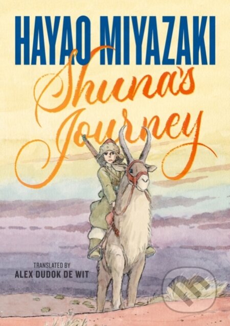 Kniha: Shuna's Journey (Hayao Miyazaki). First Second, 2022 Kniha: Shuna's Journey (Hayao Miyazaki). First Second, 2022