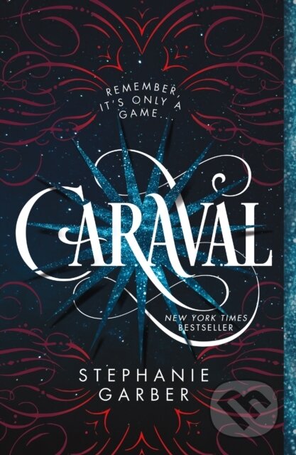 Kniha: Caraval (Stephanie Garber). Flatiron Books, 2018 Kniha: Caraval (Stephanie Garber). Flatiron Books, 2018