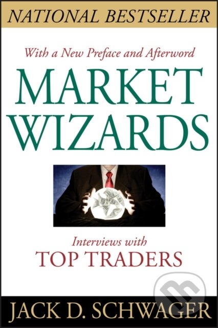 Kniha: Market Wizards, Updated (Jack D. Schwager). John Wiley & Sons, 2012 Kniha: Market Wizards, Updated (Jack D. Schwager). John Wiley & Sons, 2012