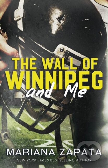Kniha: The Wall of Winnipeg and Me (Mariana Zapata). Headline Book, 2023 Kniha: The Wall of Winnipeg and Me (Mariana Zapata). Headline Book, 2023
