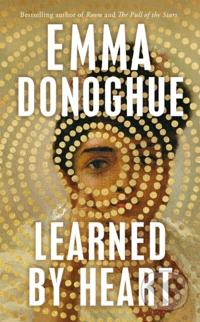 Kniha: Learned By Heart (Emma Donoghue). Picador, 2023 Kniha: Learned By Heart (Emma Donoghue). Picador, 2023