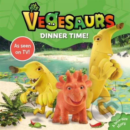 Kniha: Vegesaurs: Dinner Time! (Macmillan Children's Books). Pan Macmillan, 2023 Kniha: Vegesaurs: Dinner Time! (Macmillan Children's Books). Pan Macmillan, 2023