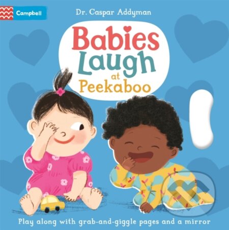 Kniha: Babies Laugh at Peekaboo (Dr Caspar Addyman). Campbell Books, 2023 Kniha: Babies Laugh at Peekaboo (Dr Caspar Addyman). Campbell Books, 2023