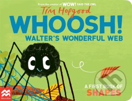 Kniha: Whoosh! Walter's Wonderful Web (Tim Hopgood). Pan Macmillan, 2023 Kniha: Whoosh! Walter's Wonderful Web (Tim Hopgood). Pan Macmillan, 2023