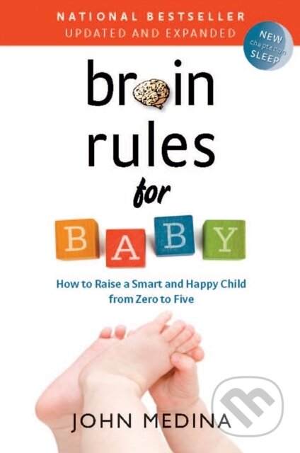 Kniha: Brain Rules for Baby (Updated and Expanded) (John Medina). , 2014 Kniha: Brain Rules for Baby (Updated and Expanded) (John Medina). , 2014