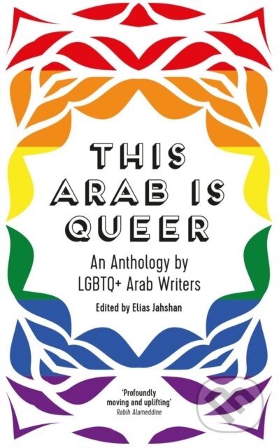 Kniha: This Arab Is Queer (Elias Jahshan). Saqi Books, 2022 Kniha: This Arab Is Queer (Elias Jahshan). Saqi Books, 2022