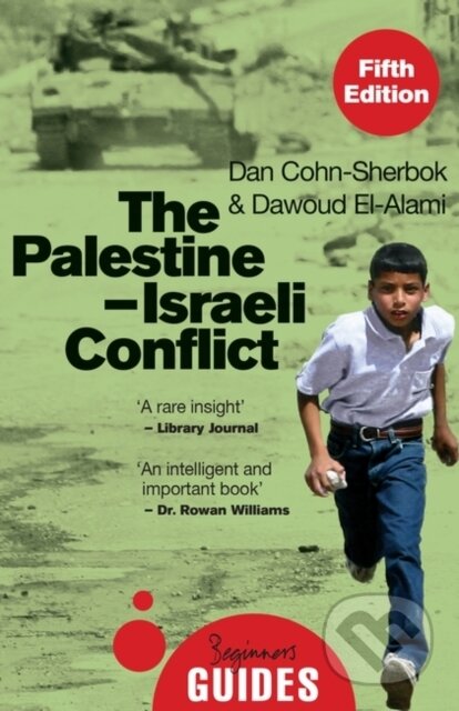 Kniha: The Palestine-Israeli Conflict (Dan Cohn-Sherbok a Dawoud El-Alami). Oneworld Publications, 2022 Kniha: The Palestine-Israeli Conflict (Dan Cohn-Sherbok a Dawoud El-Alami). Oneworld Publications, 2022