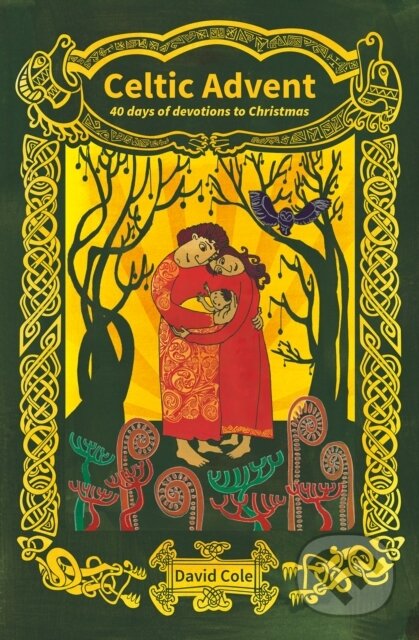 Kniha: Celtic Advent (David Cole). , 2018 Kniha: Celtic Advent (David Cole). , 2018