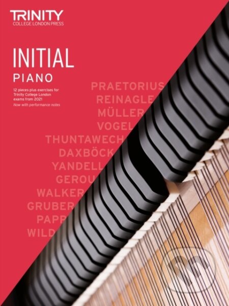 Kniha: Trinity College London Piano Exam Pieces Plus Exercises From 2021: Initial (Trinity College London). , 2020 Kniha: Trinity College London Piano Exam Pieces Plus Exercises From 2021: Initial (Trinity College London). , 2020