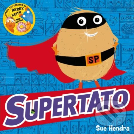 Kniha: Supertato (Paul Linnet a Sue Hendra). Simon & Schuster, 2014 Kniha: Supertato (Paul Linnet a Sue Hendra). Simon & Schuster, 2014