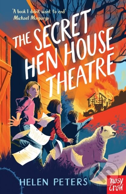 Kniha: The Secret Hen House Theatre (Helen Peters). Nosy Crow, 2012 Kniha: The Secret Hen House Theatre (Helen Peters). Nosy Crow, 2012