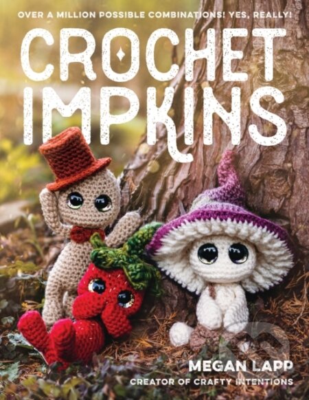 Kniha: Crochet Impkins (Megan Lapp). Stackpole Books, 2023 Kniha: Crochet Impkins (Megan Lapp). Stackpole Books, 2023
