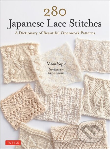 Kniha: 280 Japanese Lace Stitches (Nihon Vogue). Tuttle Publishing, 2021 Kniha: 280 Japanese Lace Stitches (Nihon Vogue). Tuttle Publishing, 2021
