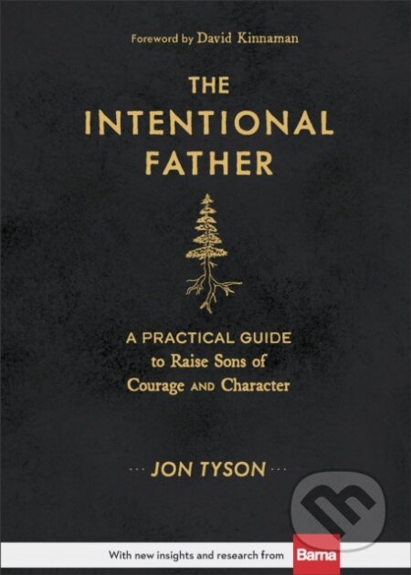 Kniha: The Intentional Father – A Practical Guide to Raise Sons of Courage and Character (David Kinnaman a Jon Tyson). Baker Books, 2021 Kniha: The Intentional Father – A Practical Guide to Raise Sons of Courage and Character (David Kinnaman a Jon Tyson). Baker Books, 2021