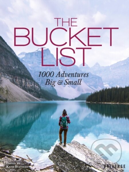 Kniha: The Bucket List (Kath Stathers). Universe Publishing, 2017 Kniha: The Bucket List (Kath Stathers). Universe Publishing, 2017