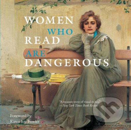 Kniha: Women Who Read Are Dangerous (Stefan Bollmann). Abbeville, 2016 Kniha: Women Who Read Are Dangerous (Stefan Bollmann). Abbeville, 2016
