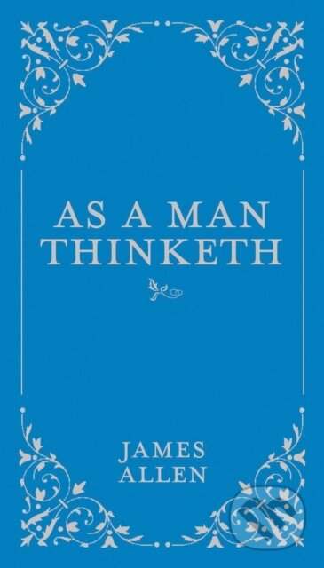 Kniha: As a Man Thinketh (James Allen). Chartwell Books, 2021 Kniha: As a Man Thinketh (James Allen). Chartwell Books, 2021