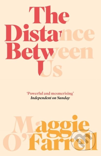 Kniha: The Distance Between Us (Maggie O'Farrell). Tinder, 2013 Kniha: The Distance Between Us (Maggie O'Farrell). Tinder, 2013