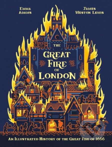 Kniha: Great Fire Of London 350Th Anniversary (Emma Adams). Wayland, 2016 Kniha: Great Fire Of London 350Th Anniversary (Emma Adams). Wayland, 2016