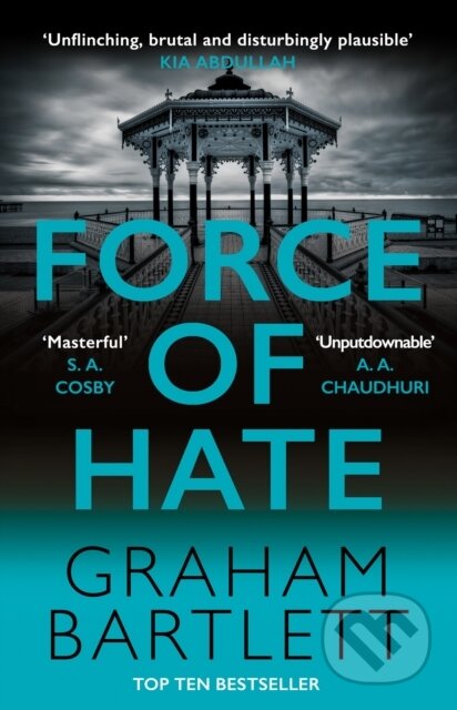 Kniha: Force of Hate (Graham Bartlett). Allison & Busby, 2023 Kniha: Force of Hate (Graham Bartlett). Allison & Busby, 2023