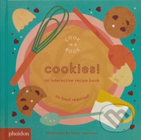 Kniha: Cookies An Interactive Recipe Book (Lotta Nieminen). Phaidon, 2018 Kniha: Cookies An Interactive Recipe Book (Lotta Nieminen). Phaidon, 2018