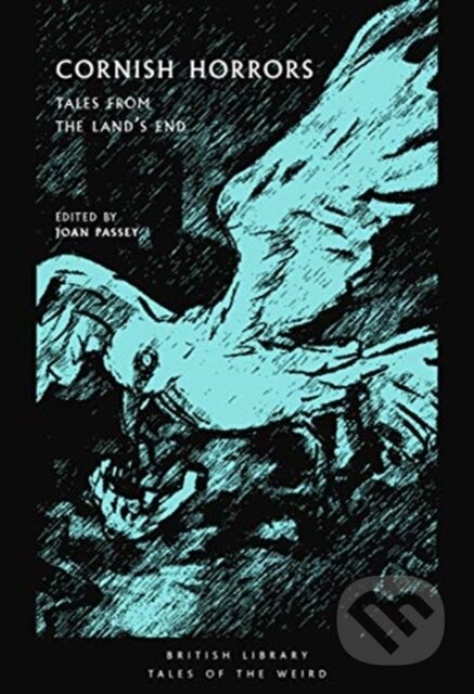 Kniha: Cornish Horrors (Joan (Ed) Passey). British Library, 2021 Kniha: Cornish Horrors (Joan (Ed) Passey). British Library, 2021