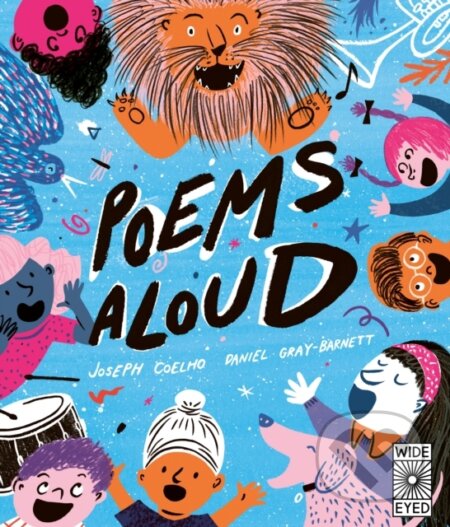 Kniha: Poems Aloud (Joseph Coelho). Wide Eyed, 2022 Kniha: Poems Aloud (Joseph Coelho). Wide Eyed, 2022