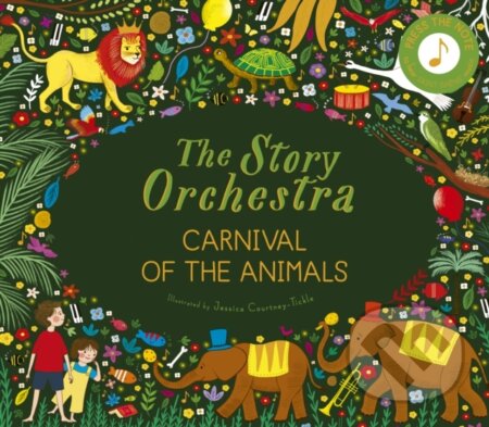 Kniha: The Story Orchestra: Carnival of the Animals (Katy Flint). Frances Lincoln, 2020 Kniha: The Story Orchestra: Carnival of the Animals (Katy Flint). Frances Lincoln, 2020
