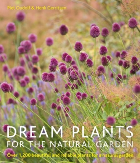 Kniha: Dream Plants for the Natural Garden (Henk Gerritsen a Piet Oudolf). Frances Lincoln, 2013 Kniha: Dream Plants for the Natural Garden (Henk Gerritsen a Piet Oudolf). Frances Lincoln, 2013